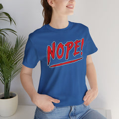 NOPE! - Short Sleeve Crewneck T-Shirt