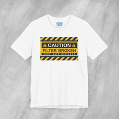 Caution: Filter Broken - Short Sleeve Crewneck T-Shirt
