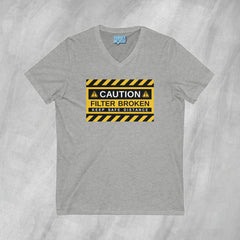 Caution: Filter Broken - Short Sleeve V-Neck T-Shirt