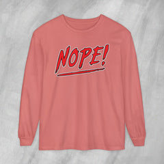 NOPE! - Long Sleeve Crewneck T-Shirt