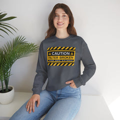 Caution: Filter Broken - Mediumweight Sweatshirt