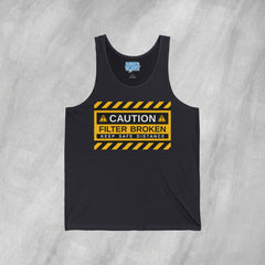 Caution: Filter Broken - Jersey Tank Top