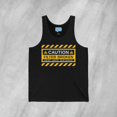 Caution: Filter Broken - Jersey Tank Top