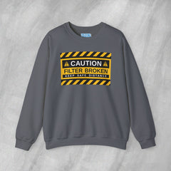 Caution: Filter Broken - Mediumweight Sweatshirt