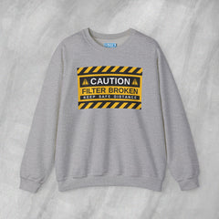 Caution: Filter Broken - Mediumweight Sweatshirt