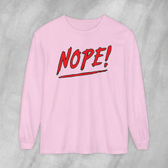 NOPE! - Long Sleeve Crewneck T-Shirt