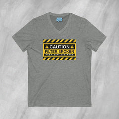 Caution: Filter Broken - Short Sleeve V-Neck T-Shirt