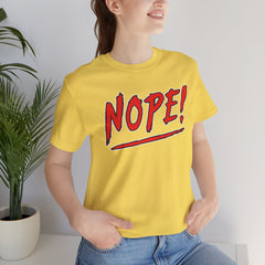 NOPE! - Short Sleeve Crewneck T-Shirt
