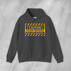 Caution: Filter Broken - Mediumweight Hoodie