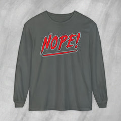 NOPE! - Long Sleeve Crewneck T-Shirt