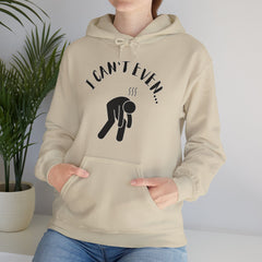 I Can't Even - Mediumweight Hoodie