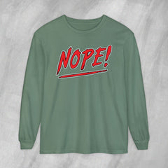 NOPE! - Long Sleeve Crewneck T-Shirt