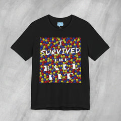 I Survived the Ball Pit - Short Sleeve Crewneck T-Shirt