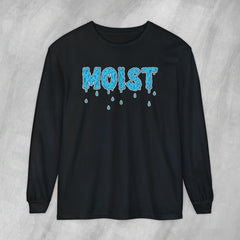 MOIST - Long Sleeve Crewneck T-Shirt