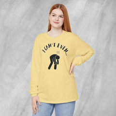 I Can't Even - Long Sleeve Crewneck T-Shirt