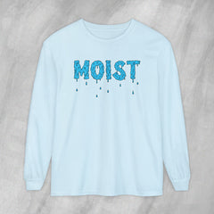 MOIST - Long Sleeve Crewneck T-Shirt