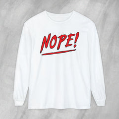 NOPE! - Long Sleeve Crewneck T-Shirt