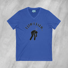 I Can't Even - Short Sleeve V-Neck T-Shirt