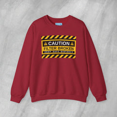 Caution: Filter Broken - Mediumweight Sweatshirt