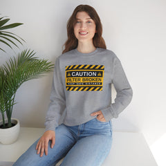 Caution: Filter Broken - Mediumweight Sweatshirt