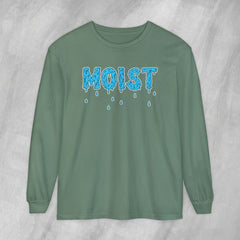 MOIST - Long Sleeve Crewneck T-Shirt