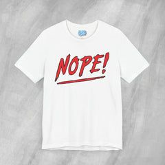 NOPE! - Short Sleeve Crewneck T-Shirt