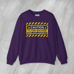 Caution: Filter Broken - Mediumweight Sweatshirt