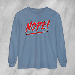 NOPE! - Long Sleeve Crewneck T-Shirt