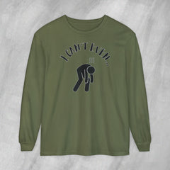 I Can't Even - Long Sleeve Crewneck T-Shirt