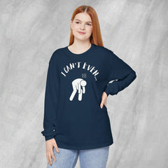I Can't Even - Long Sleeve Crewneck T-Shirt