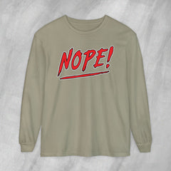 NOPE! - Long Sleeve Crewneck T-Shirt
