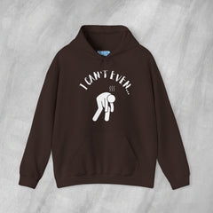 I Can't Even - Mediumweight Hoodie