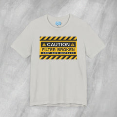Caution: Filter Broken - Short Sleeve Crewneck T-Shirt
