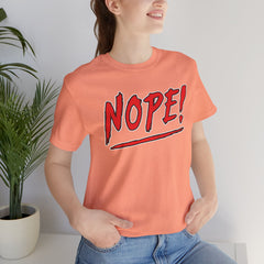 NOPE! - Short Sleeve Crewneck T-Shirt