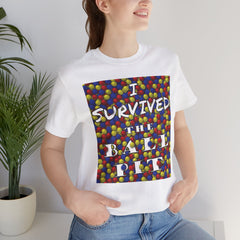 I Survived the Ball Pit - Short Sleeve Crewneck T-Shirt