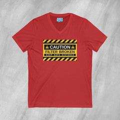 Caution: Filter Broken - Short Sleeve V-Neck T-Shirt