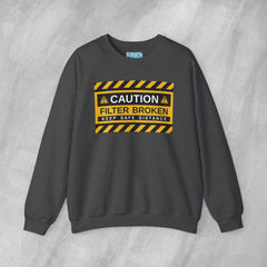Caution: Filter Broken - Mediumweight Sweatshirt