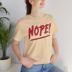NOPE! - Short Sleeve Crewneck T-Shirt