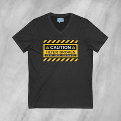 Caution: Filter Broken - Short Sleeve V-Neck T-Shirt