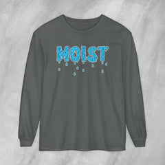 MOIST - Long Sleeve Crewneck T-Shirt