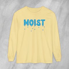 MOIST - Long Sleeve Crewneck T-Shirt