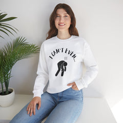 I Can't Even - Mediumweight Sweatshirt