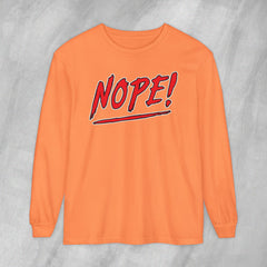 NOPE! - Long Sleeve Crewneck T-Shirt