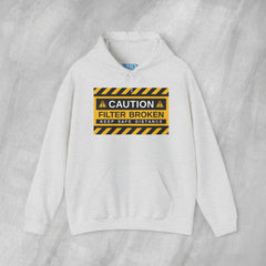 Caution: Filter Broken - Mediumweight Hoodie