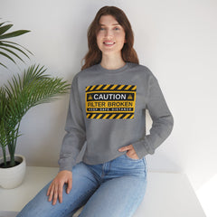 Caution: Filter Broken - Mediumweight Sweatshirt