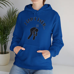 I Can't Even - Mediumweight Hoodie
