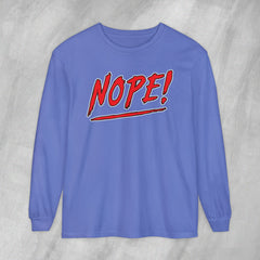 NOPE! - Long Sleeve Crewneck T-Shirt