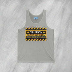 Caution: Filter Broken - Jersey Tank Top