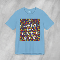 I Survived the Ball Pit - Short Sleeve Crewneck T-Shirt