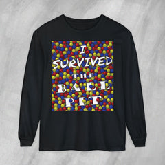I Survived the Ball Pit - Long Sleeve Crewneck T-Shirt